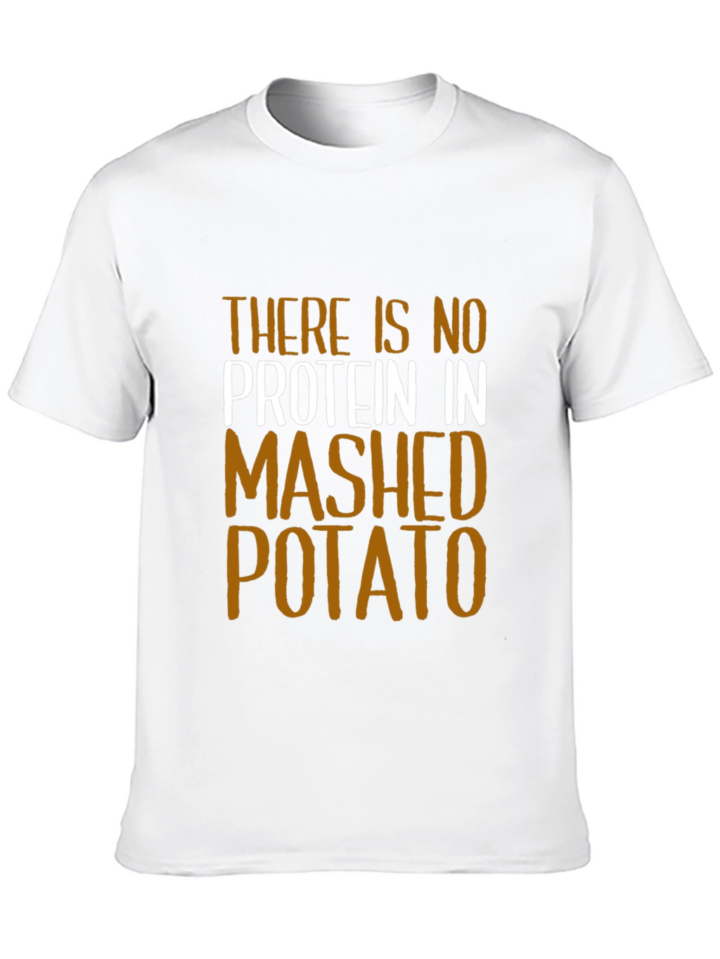 Funny No Protein Mashed Potato Graphic T-Shirt