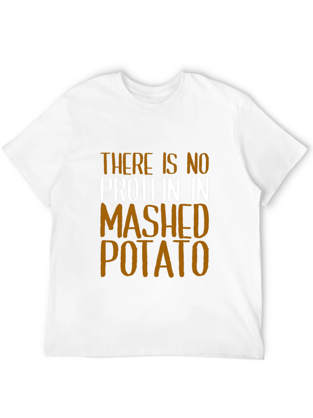 Funny No Protein Mashed Potato Graphic T-Shirt