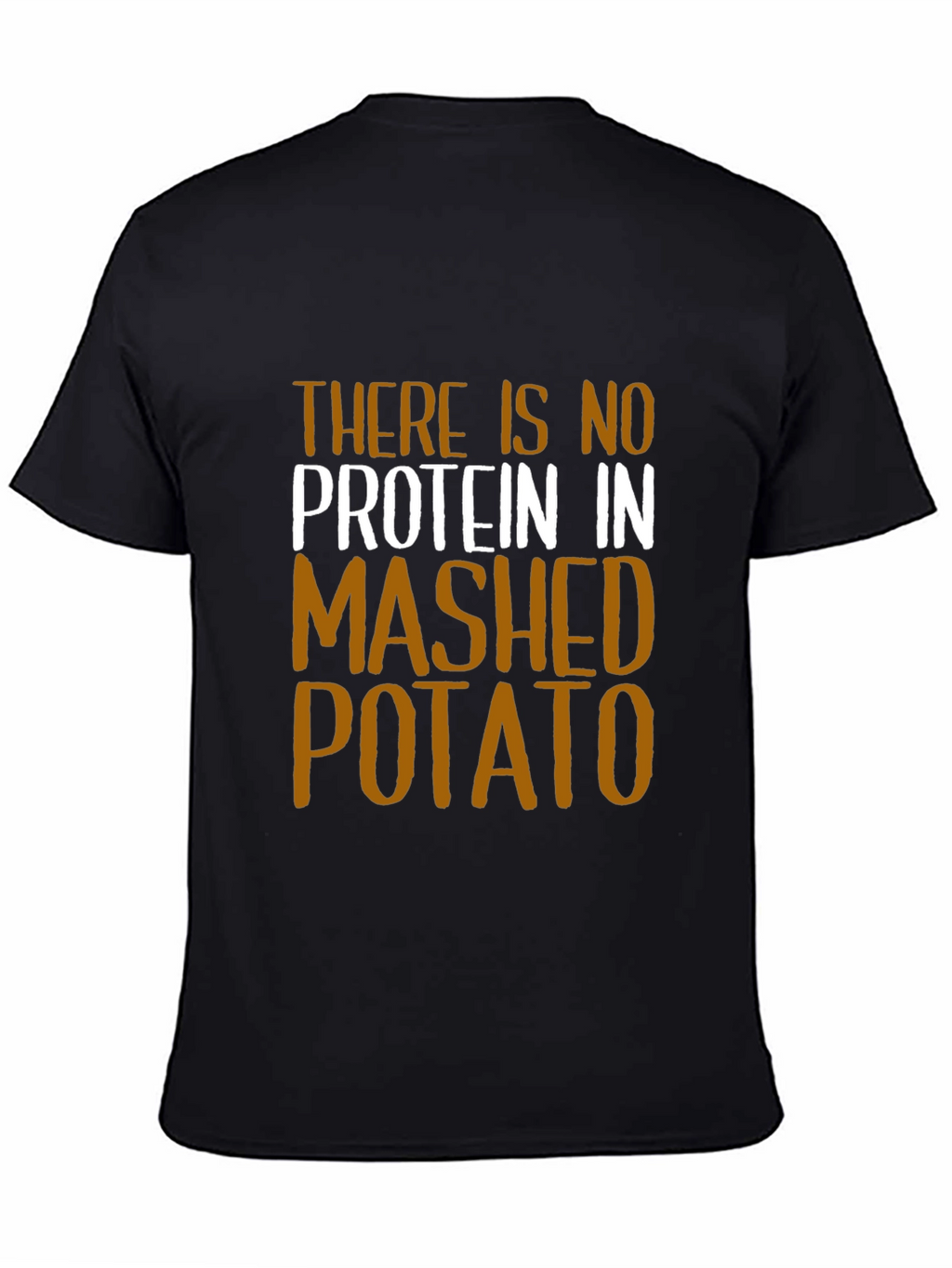 Funny No Protein Mashed Potato Graphic T-Shirt
