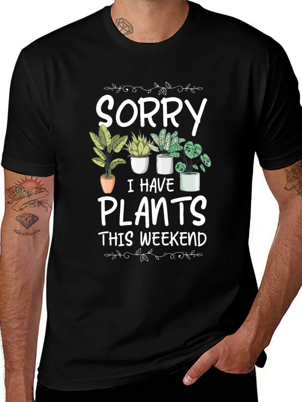 Sorry I Have Plants T-Shirt