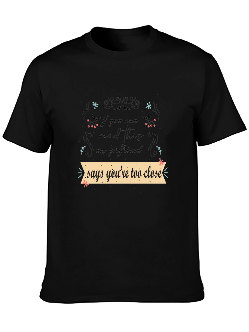 Funny Girlfriend Shirt: If You Can Read This