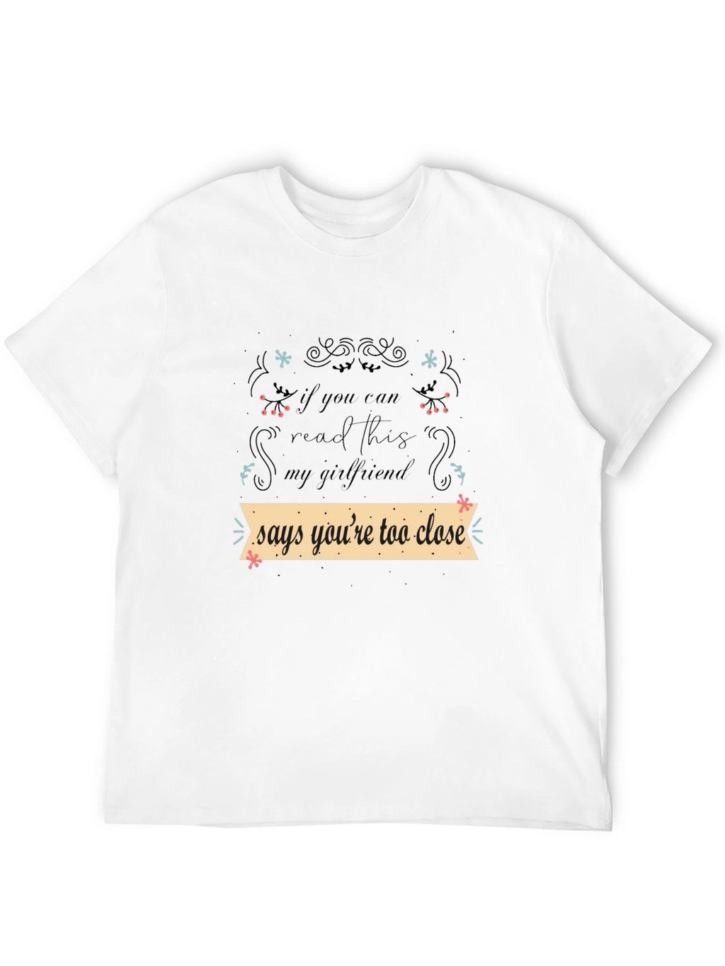 Funny Girlfriend Shirt: If You Can Read This