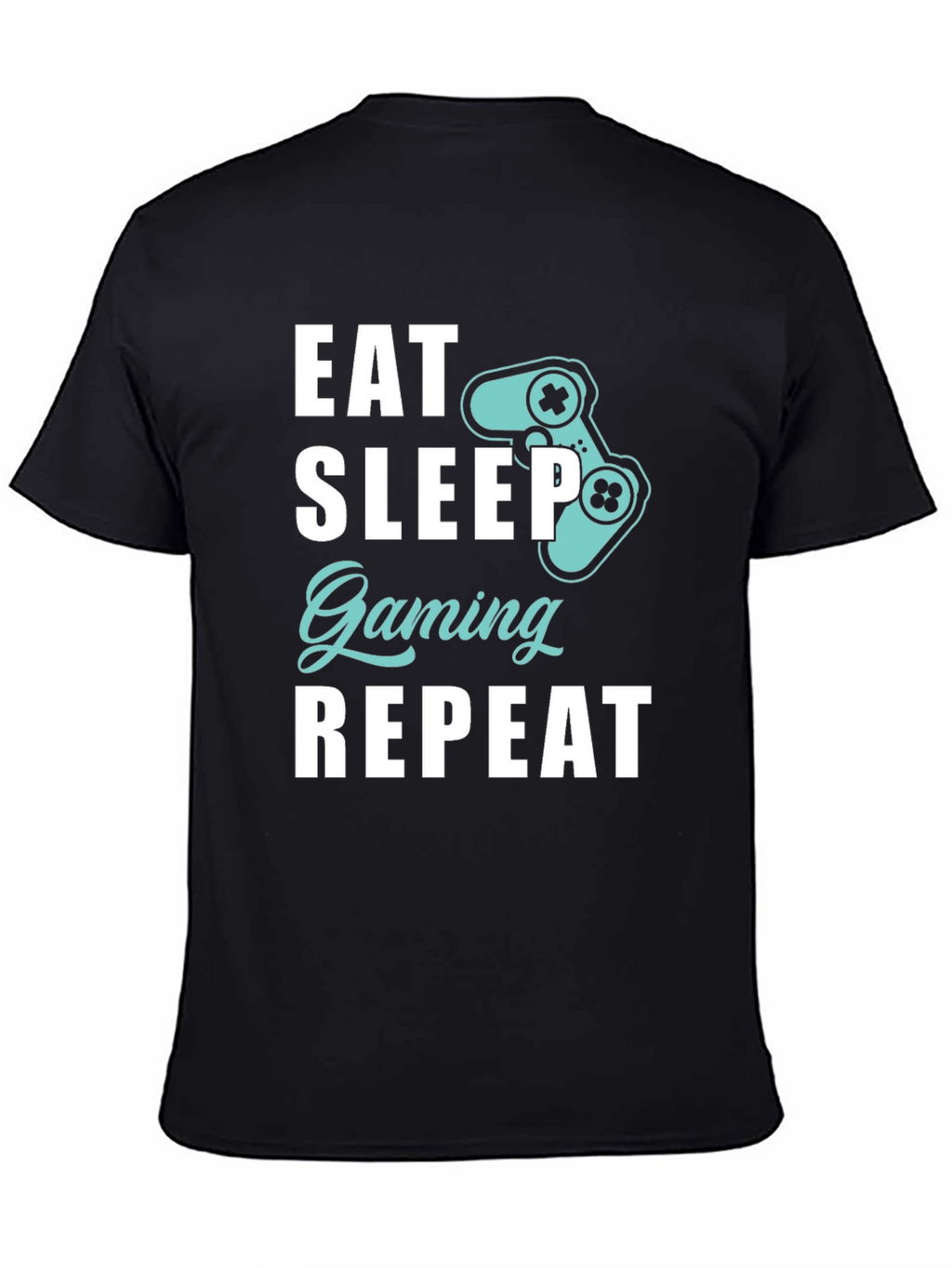 Eat Sleep Gaming Repeat T-Shirt - Gamer Style