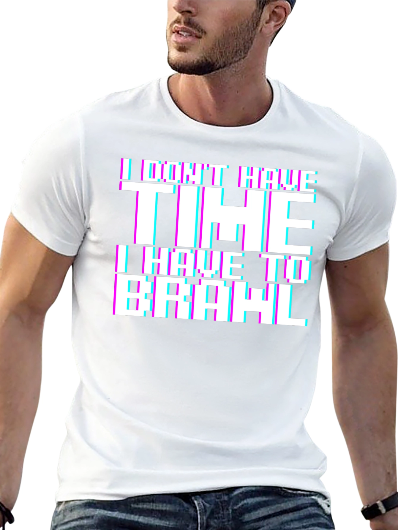 I Dont Have Time to Brawl Graphic Tee