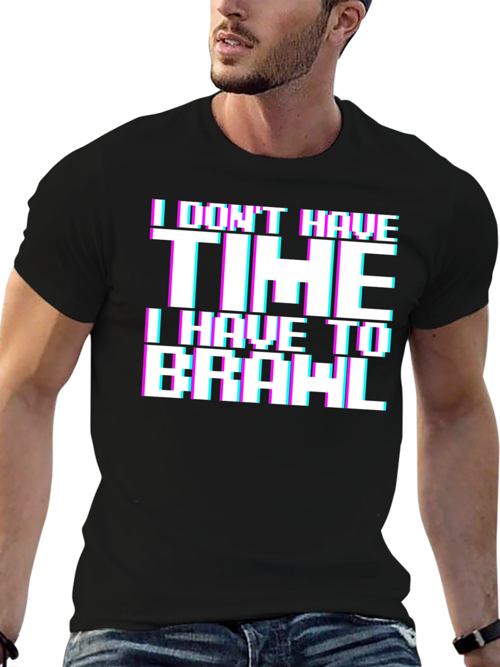 I Dont Have Time to Brawl Graphic Tee