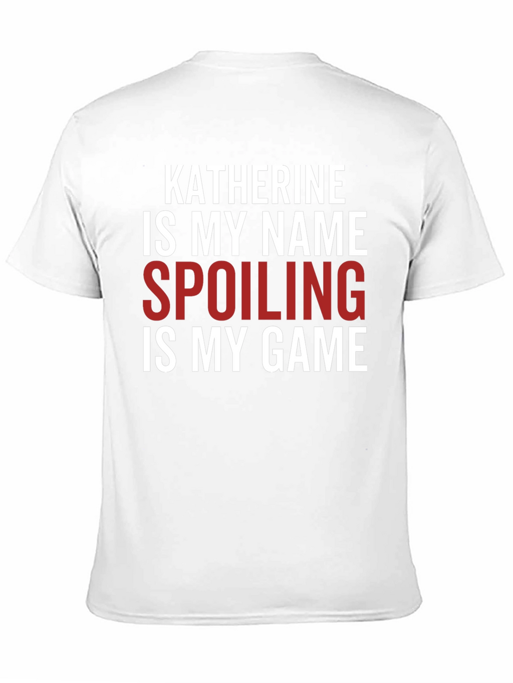 Katherine Spoiling is My Game Black T-Shirt