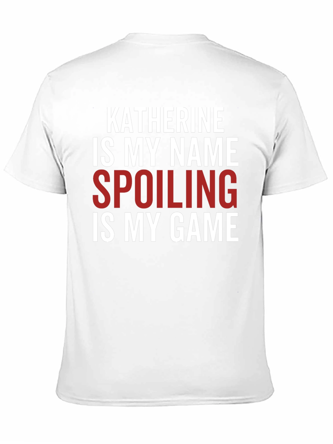 Katherine Spoiling is My Game Black T-Shirt