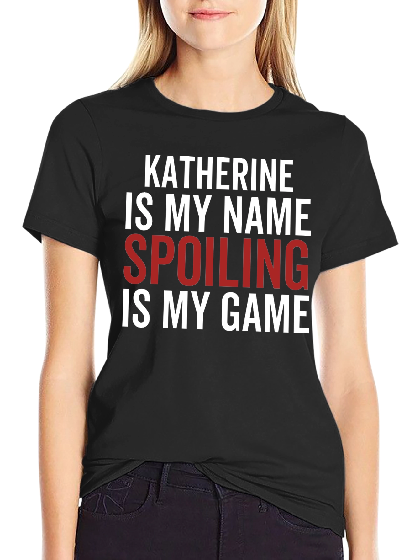 Katherine Spoiling is My Game Black T-Shirt