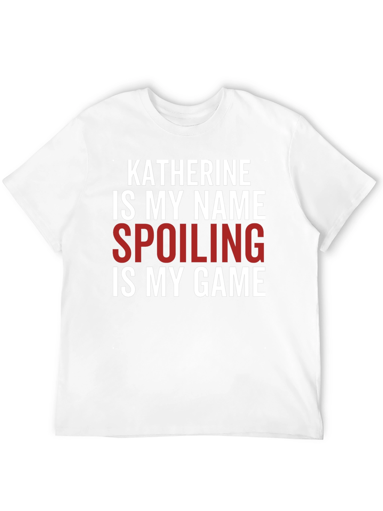 Katherine Spoiling is My Game Black T-Shirt