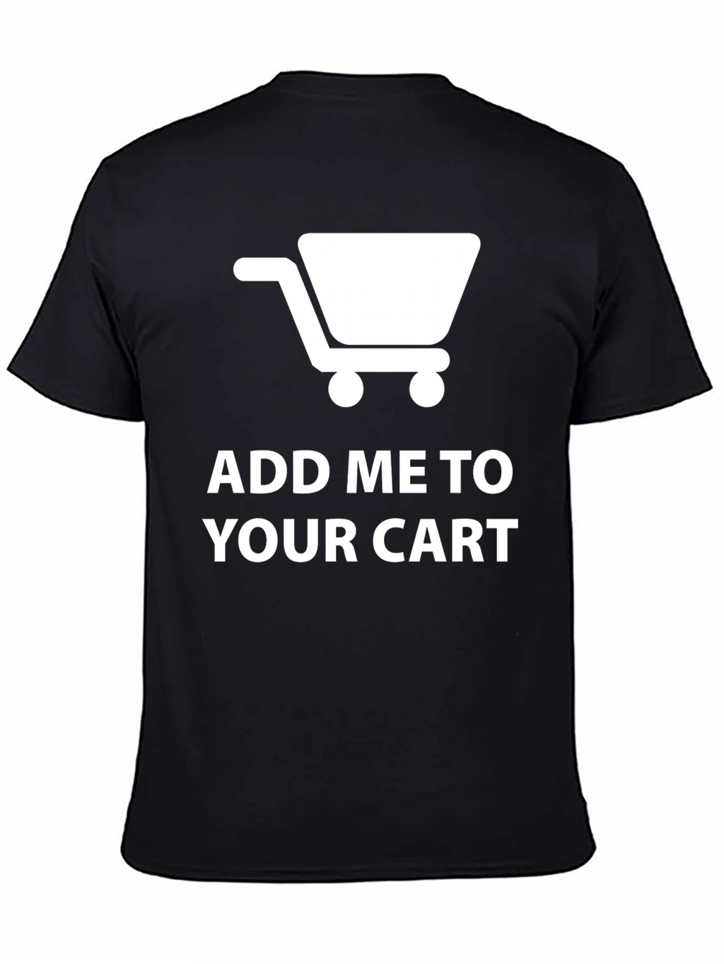 Add Me to Your Cart Novelty T-Shirt
