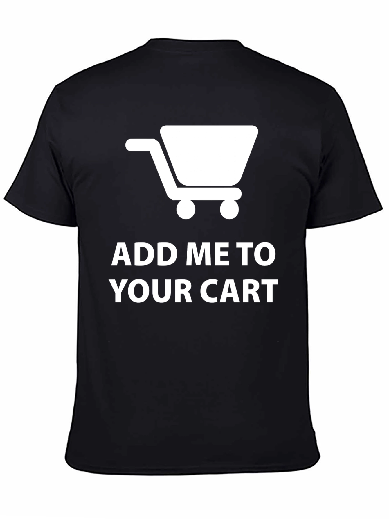 Add Me to Your Cart Novelty T-Shirt