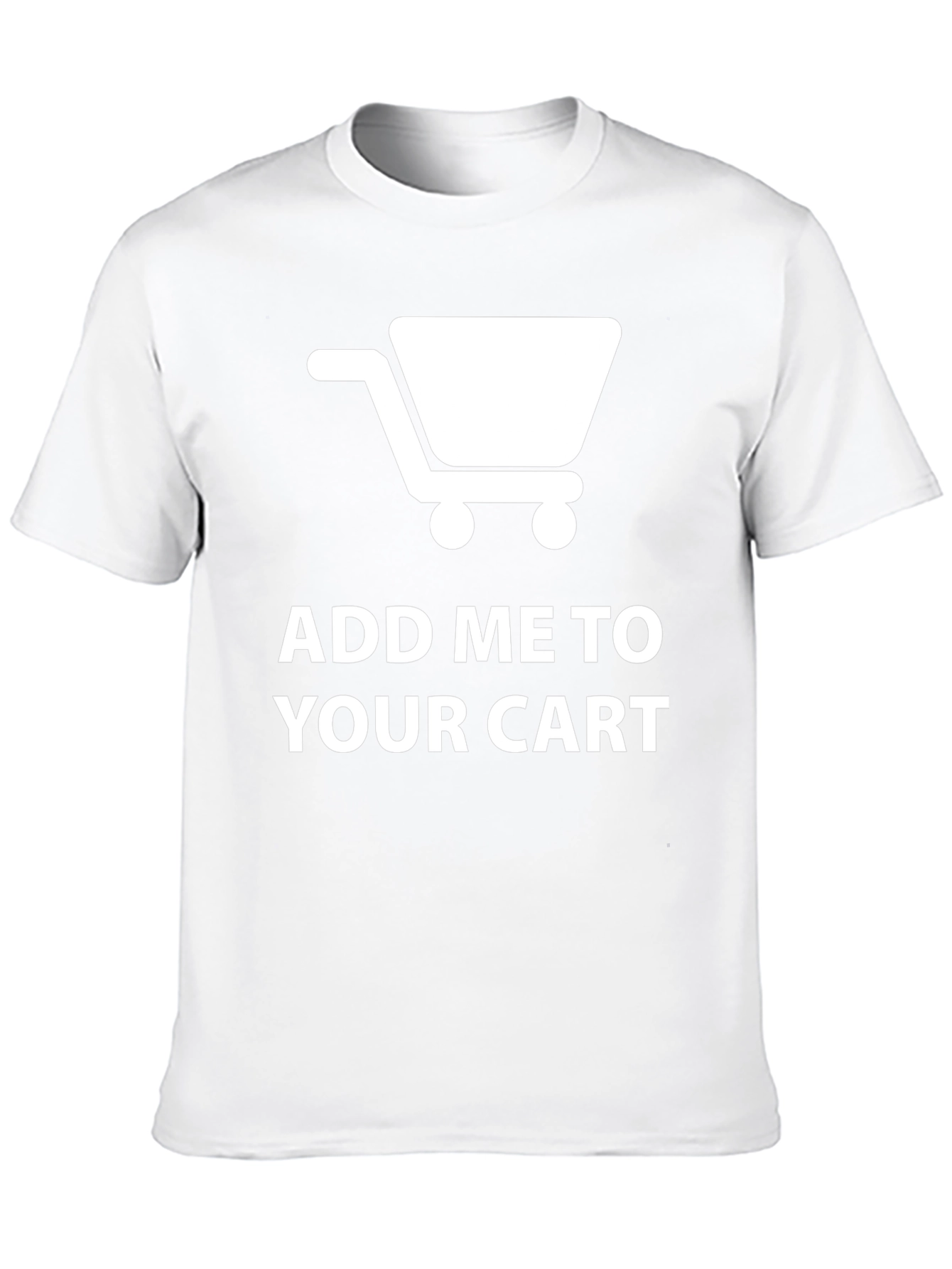 Add Me to Your Cart Novelty T-Shirt