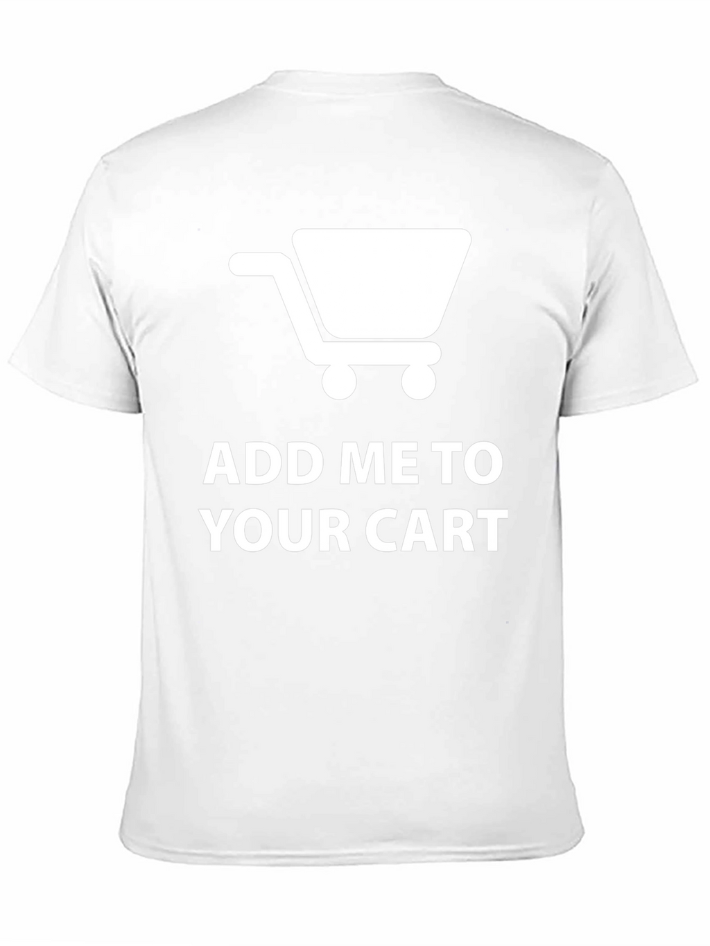 Add Me to Your Cart Novelty T-Shirt