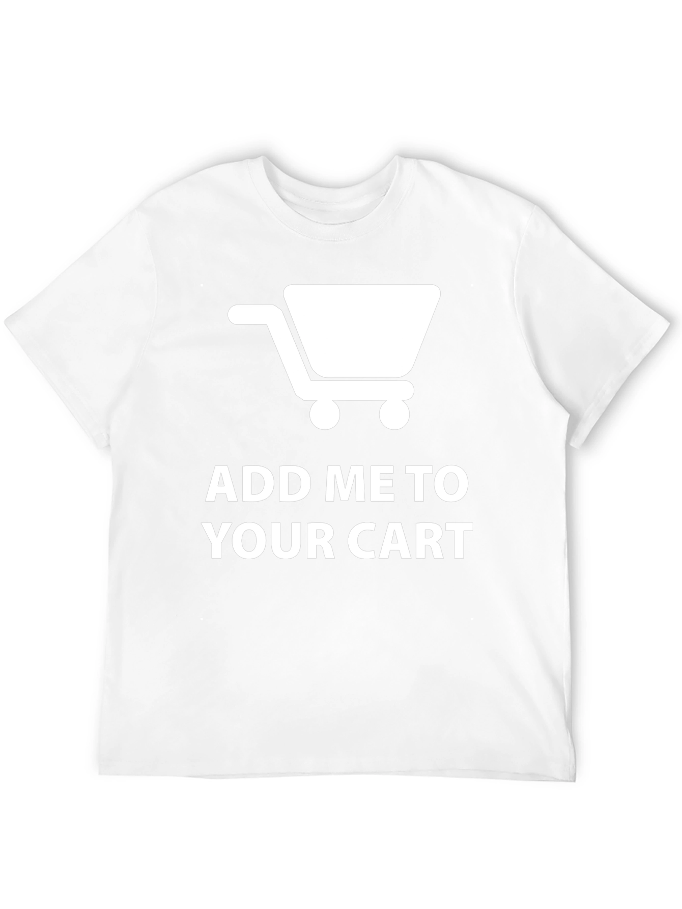 Add Me to Your Cart Novelty T-Shirt