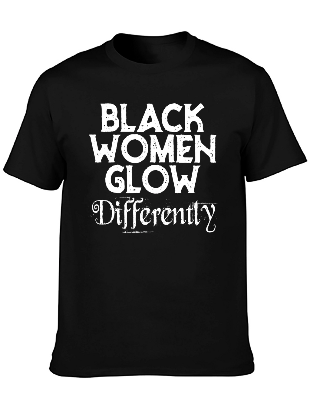 Black Women Glow Differently Black T-Shirt