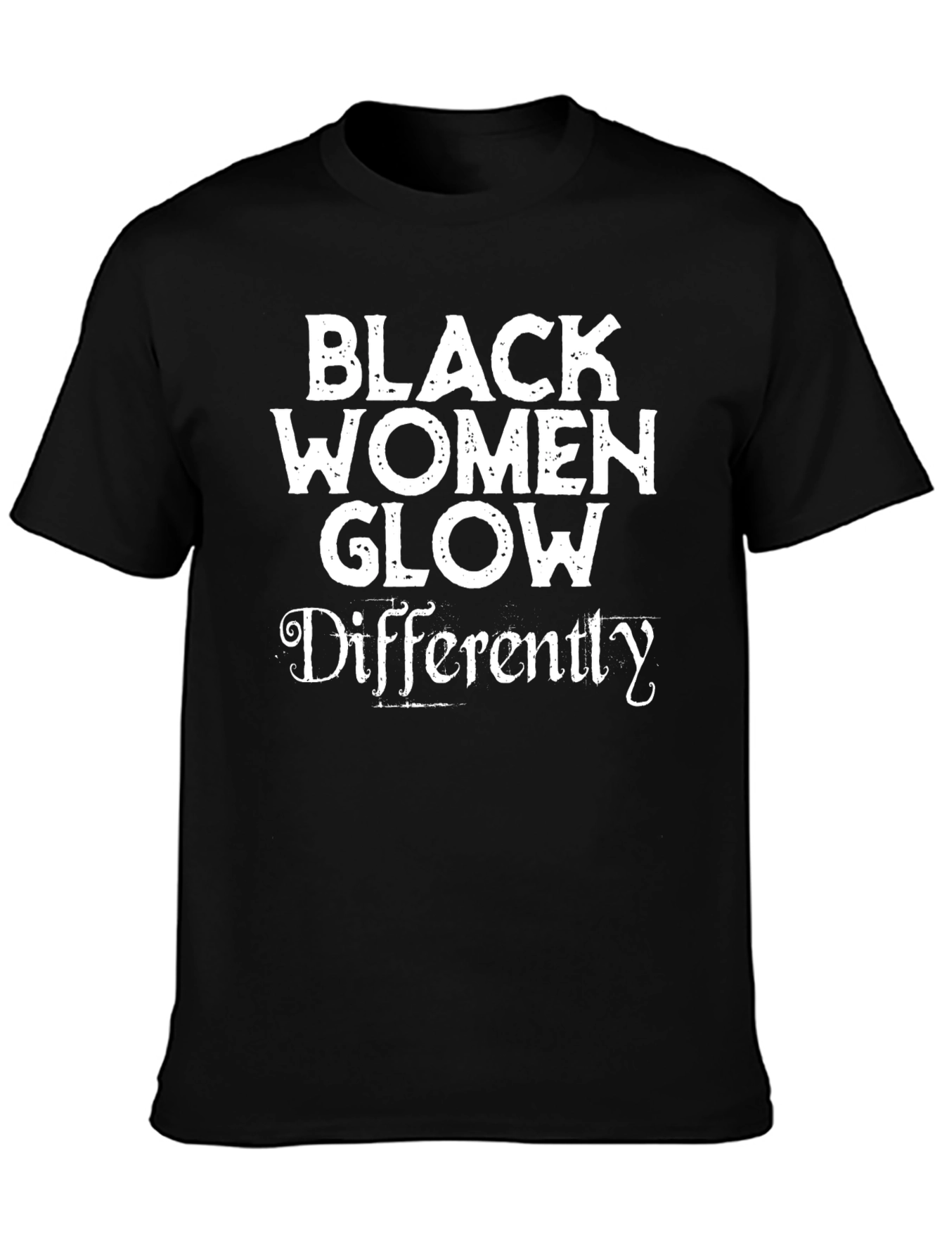 Black Women Glow Differently Black T-Shirt
