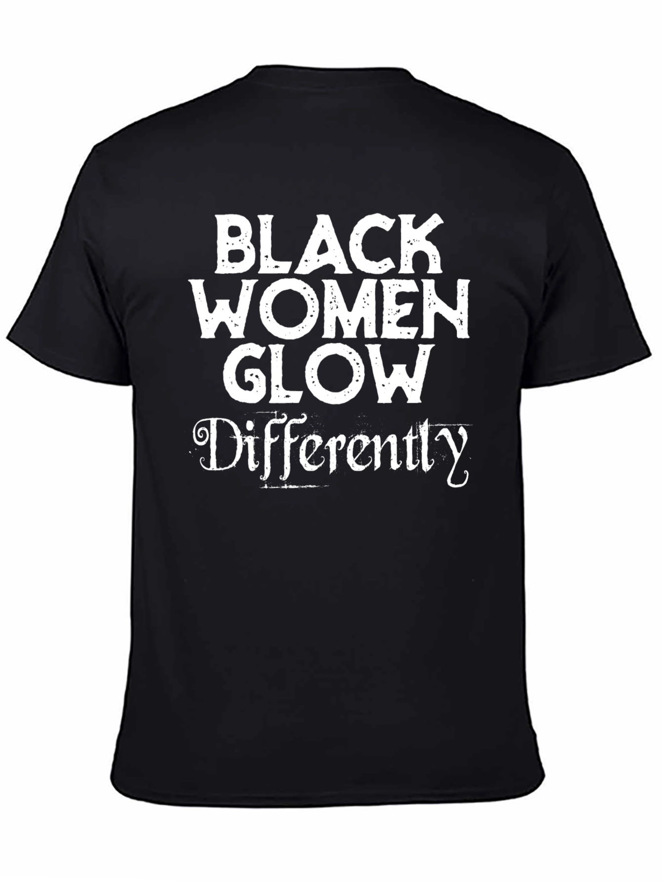 Black Women Glow Differently Black T-Shirt