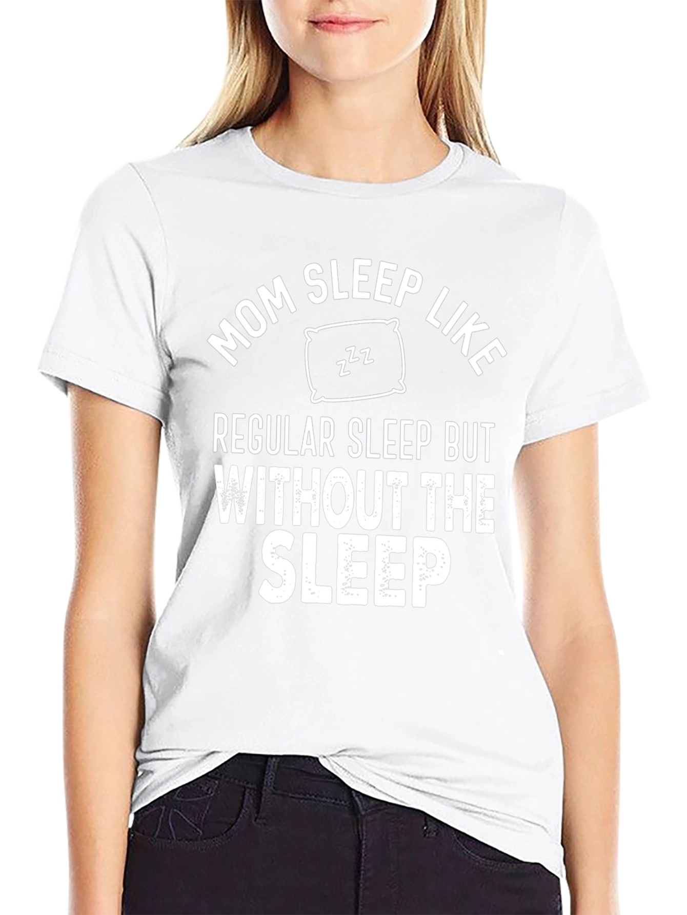Mom Sleep Like Regular Sleep Funny T-Shirt