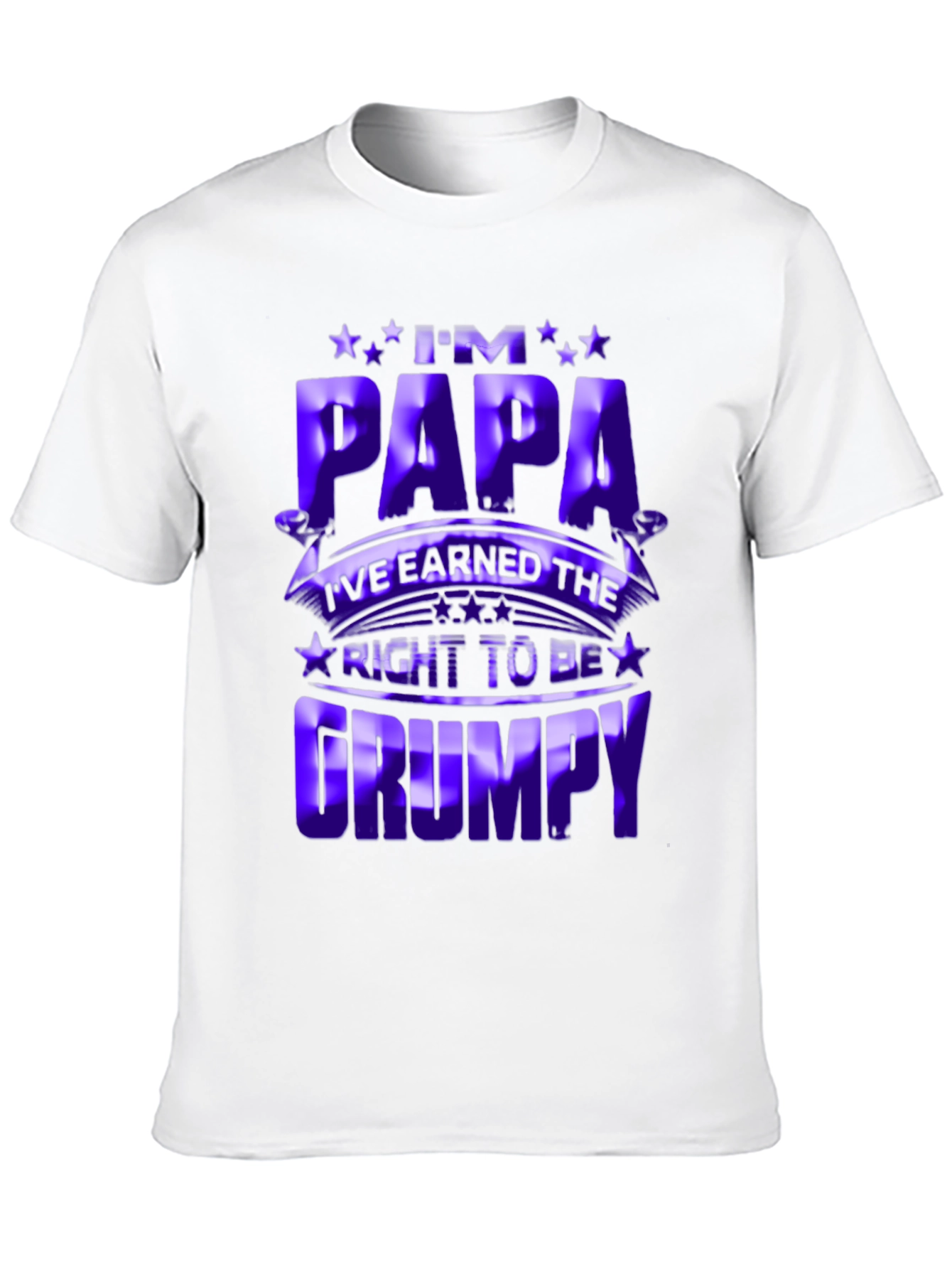 Im Papa Earned Right to be Grumpy T-Shirt