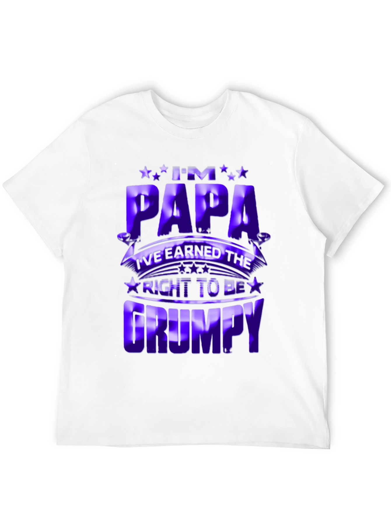 Im Papa Earned Right to be Grumpy T-Shirt