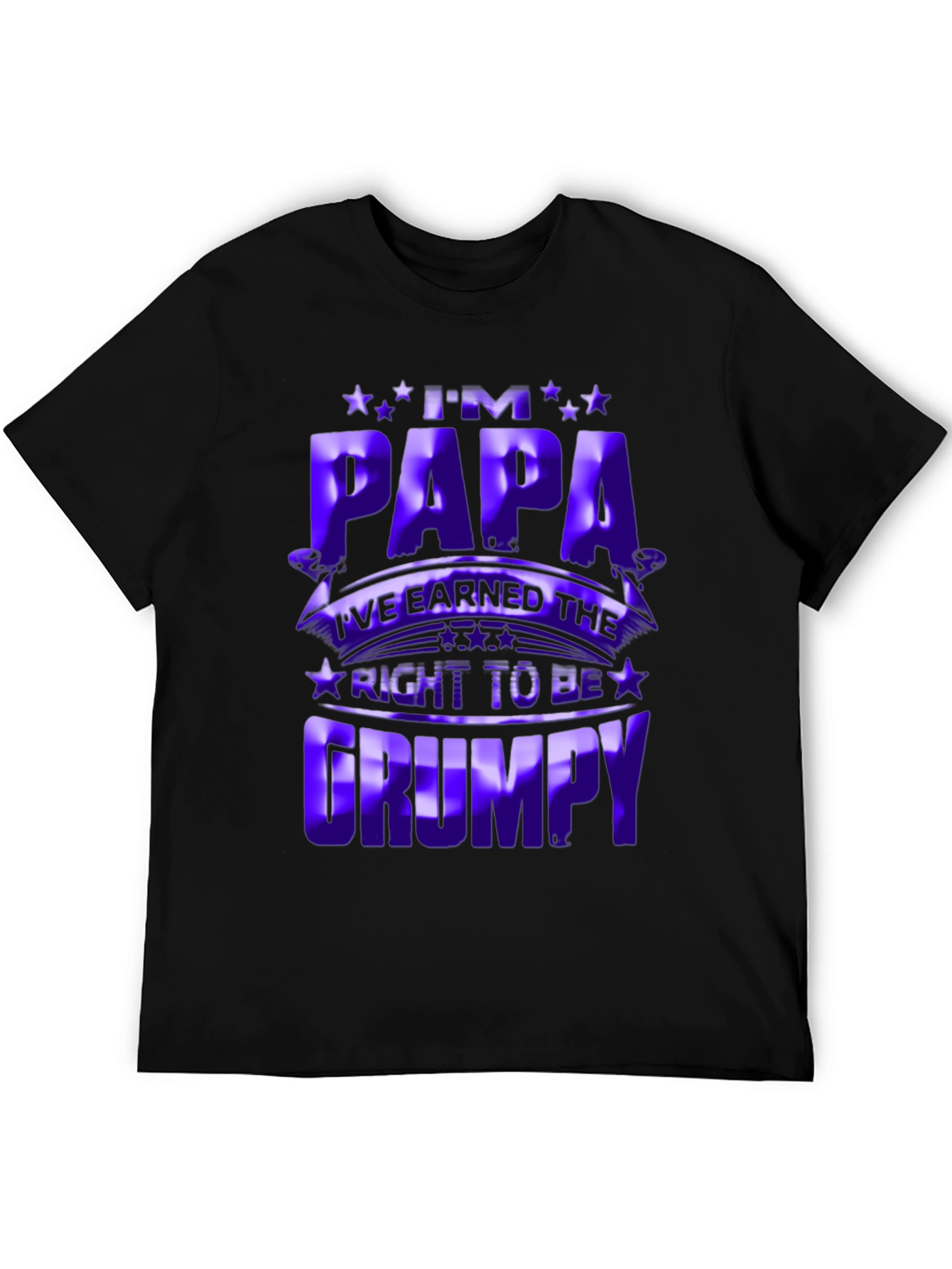 Im Papa Earned Right to be Grumpy T-Shirt