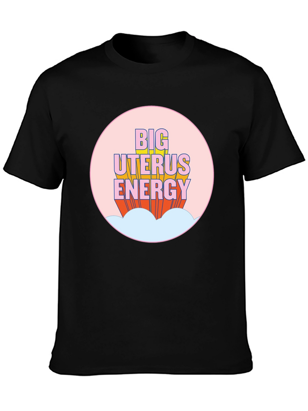 Big Uterus Energy Graphic Tee - Empowering Black T-Shirt