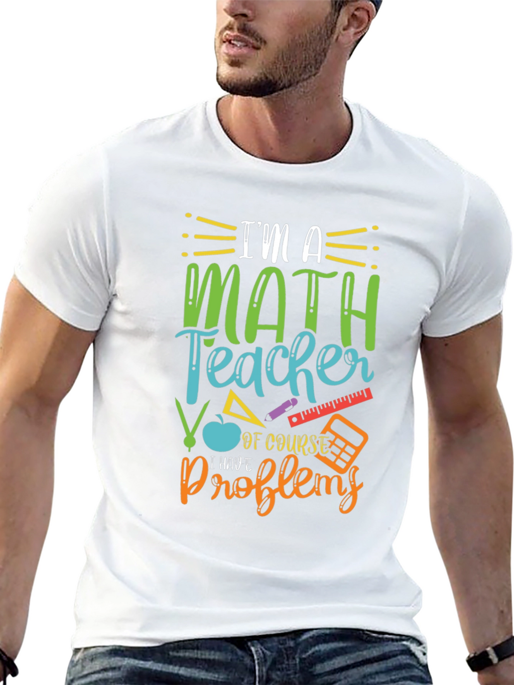 Math Teacher T-Shirt: I Have Problems Humor Tee