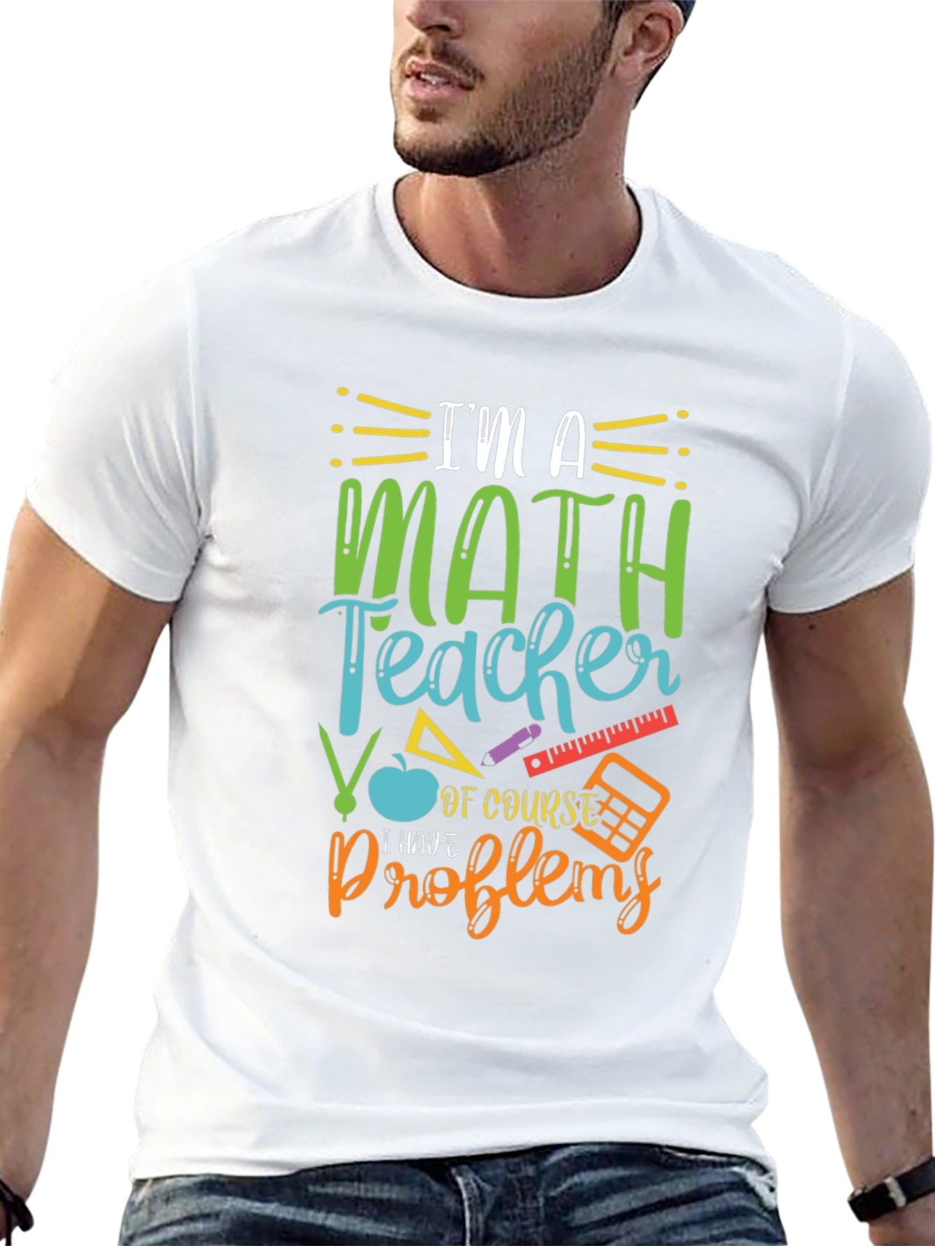 Math Teacher T-Shirt: I Have Problems Humor Tee