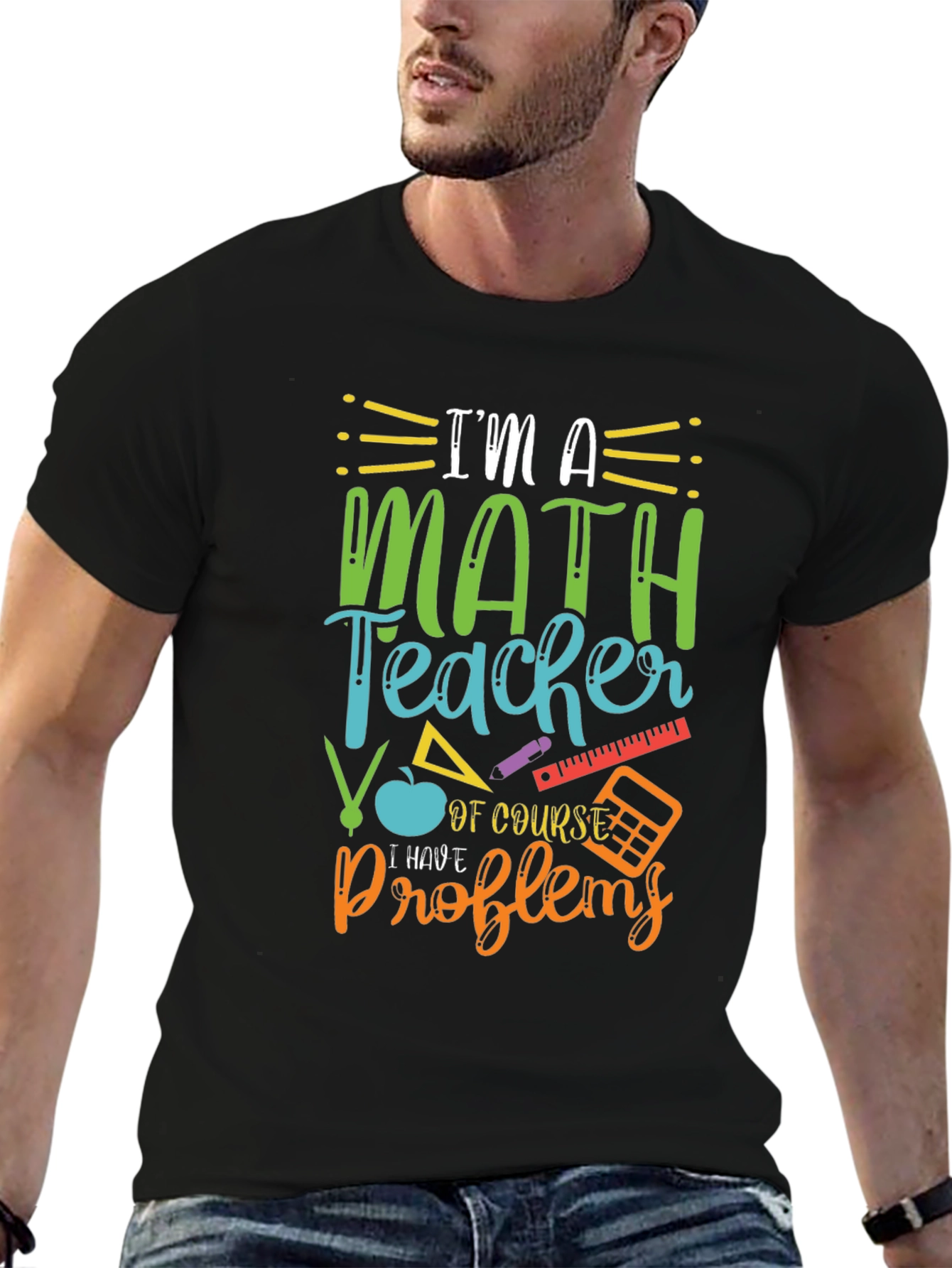 Math Teacher T-Shirt: I Have Problems Humor Tee