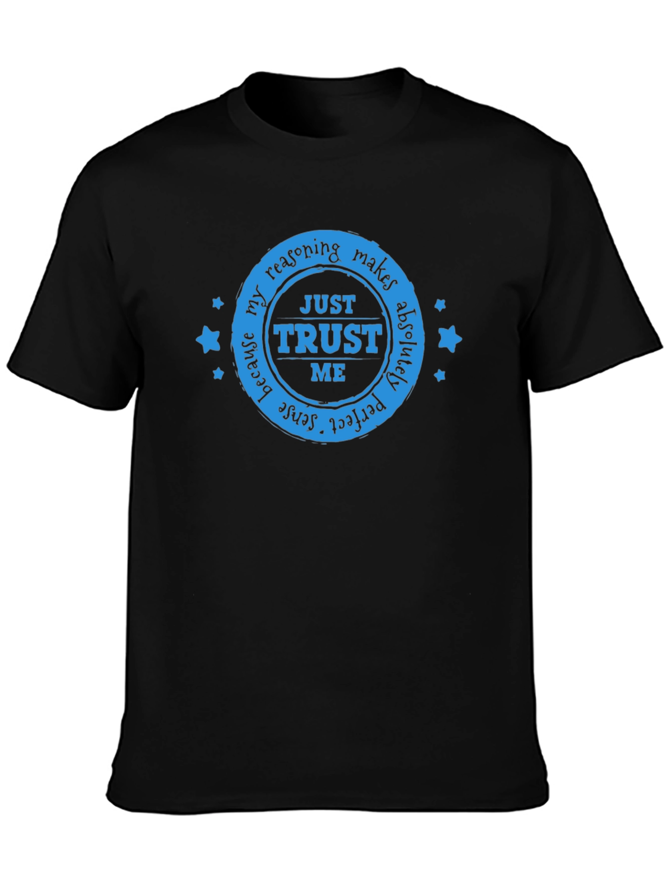 Trust Me Graphic T-Shirt - Sarcastic Humor