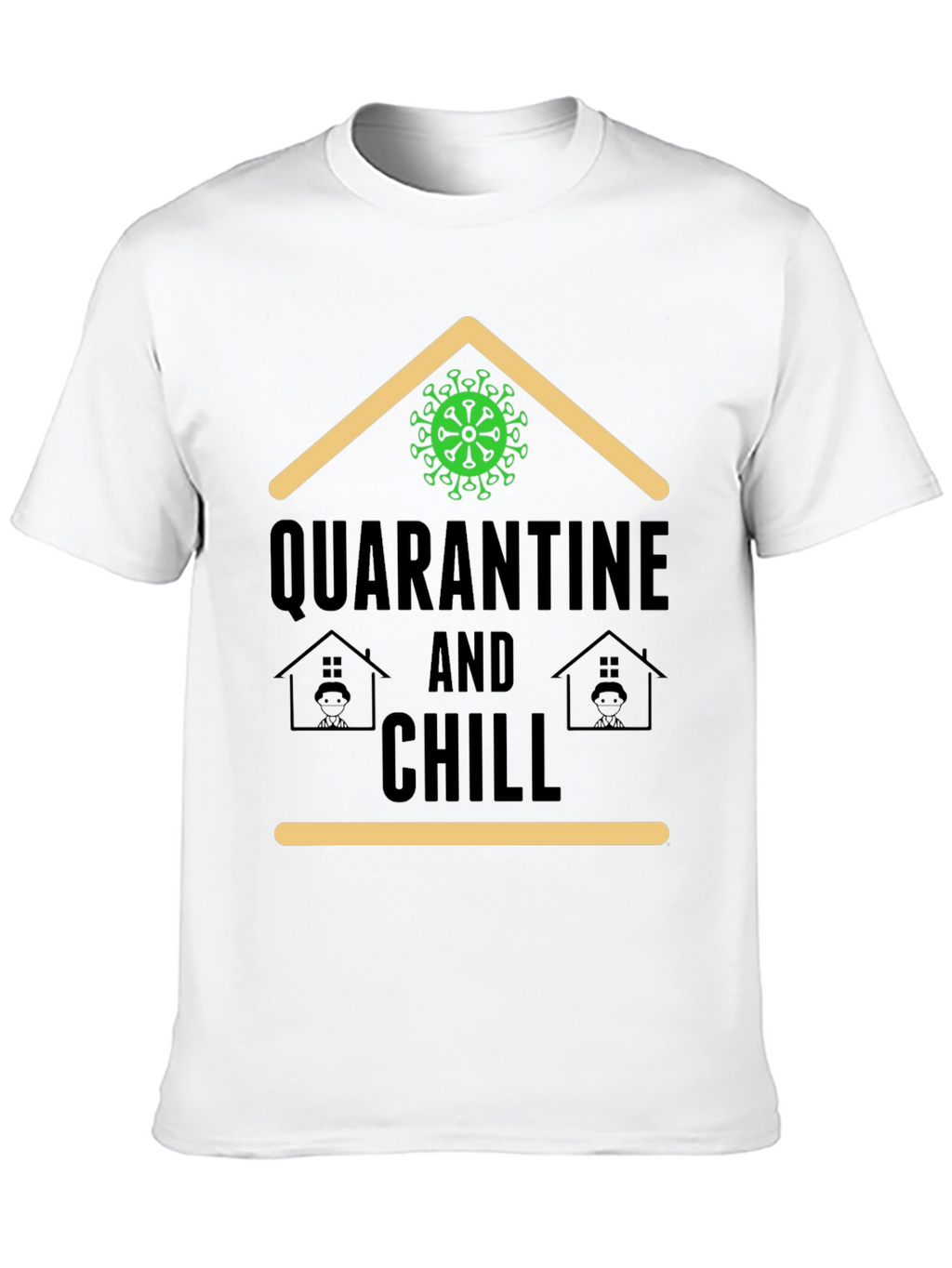 Quarantine and Chill T-Shirt - Stay Home Comfort
