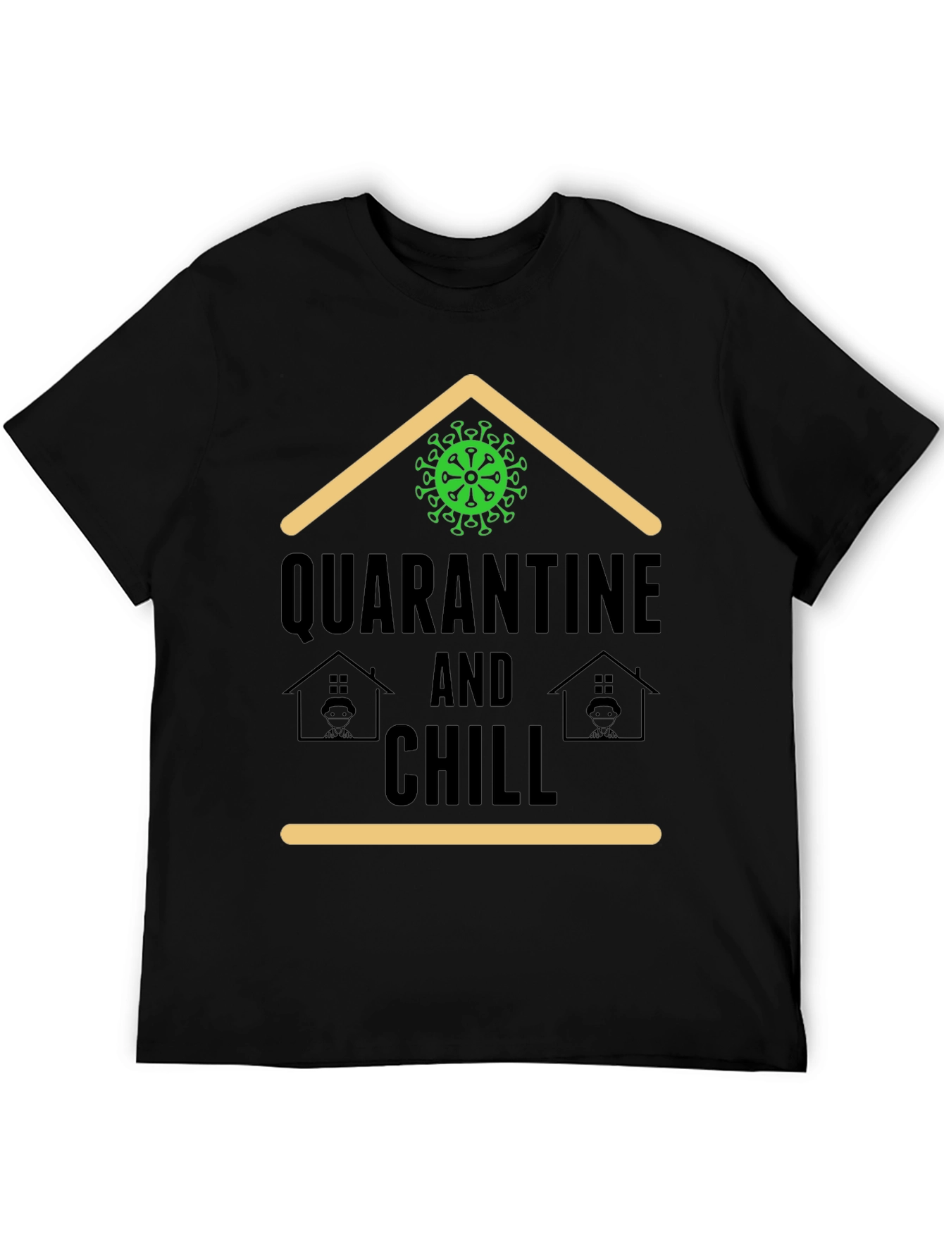 Quarantine and Chill T-Shirt - Stay Home Comfort