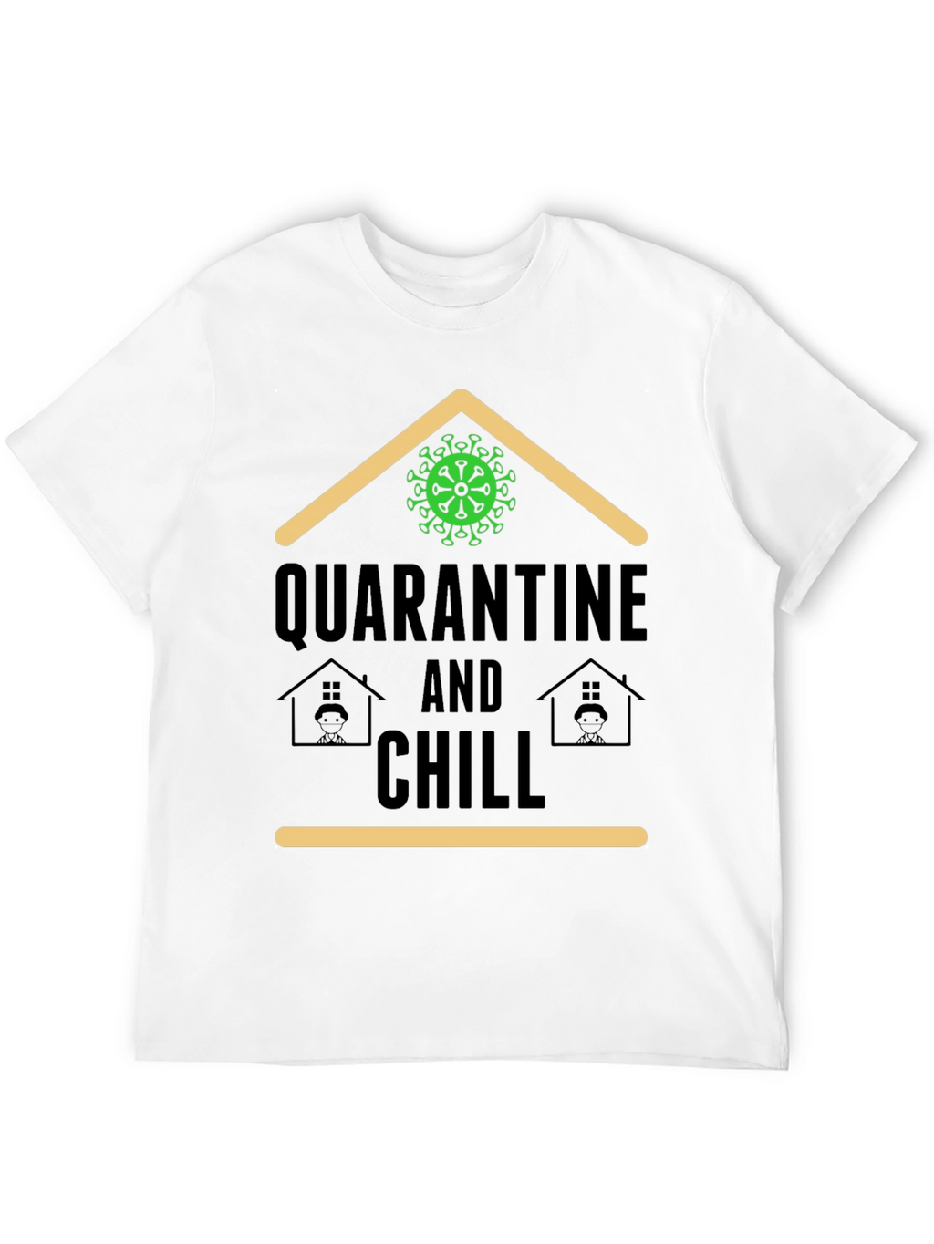 Quarantine and Chill T-Shirt - Stay Home Comfort