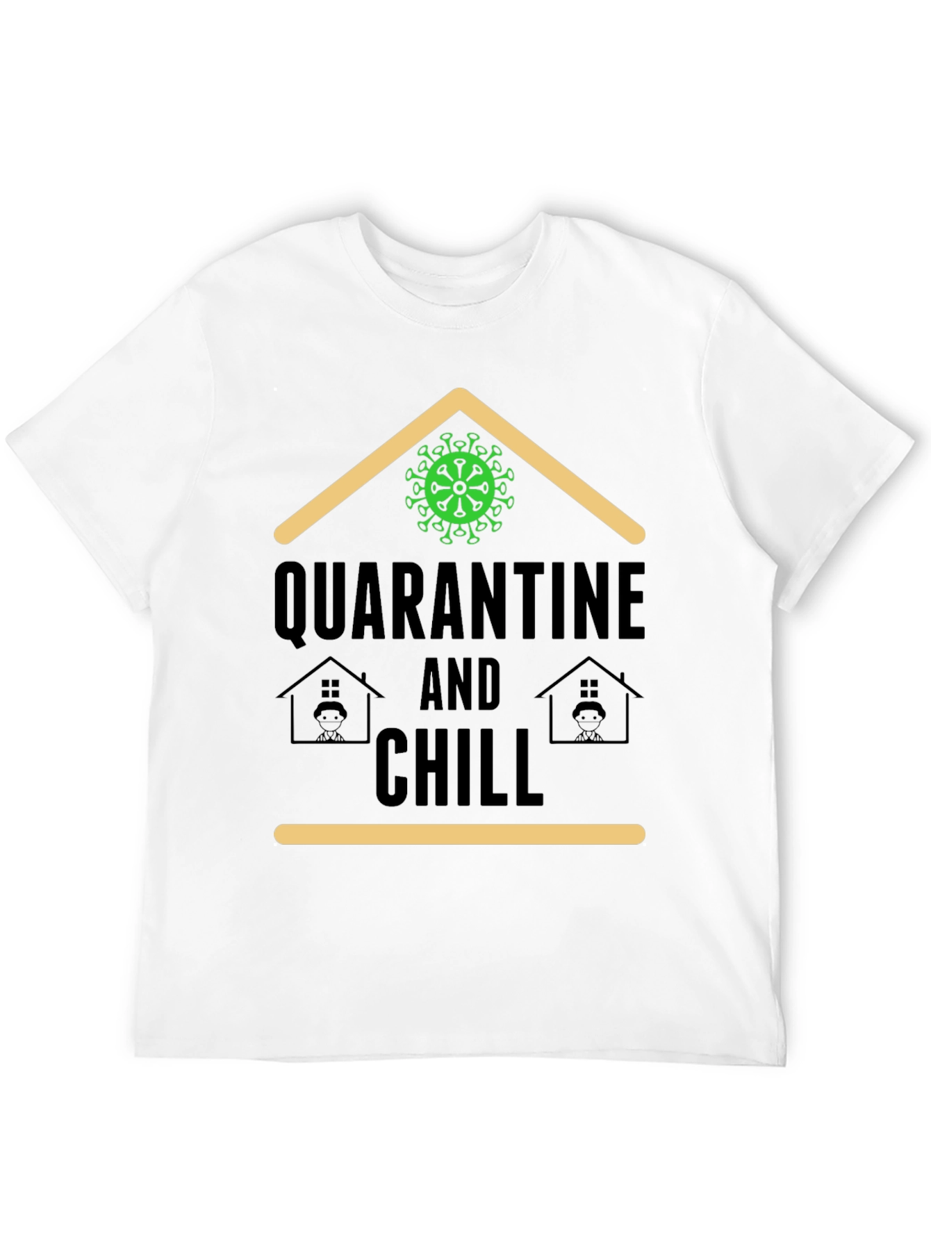 Quarantine and Chill T-Shirt - Stay Home Comfort