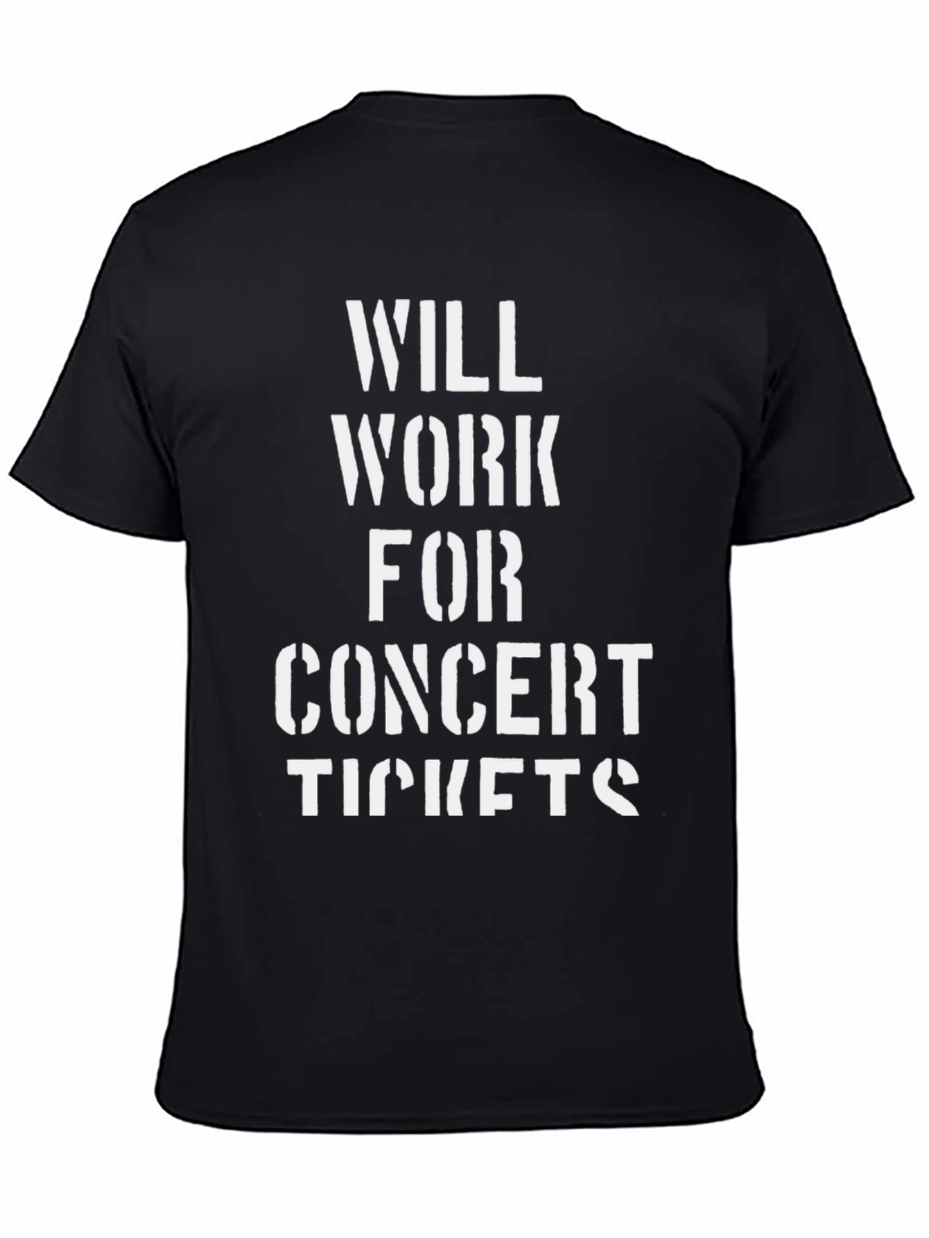 Will Work for Concert Tickets Black Graphic T-Shirt