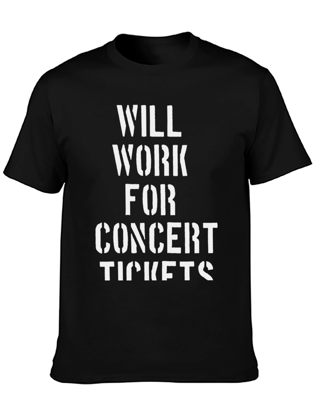 Will Work for Concert Tickets Black Graphic T-Shirt