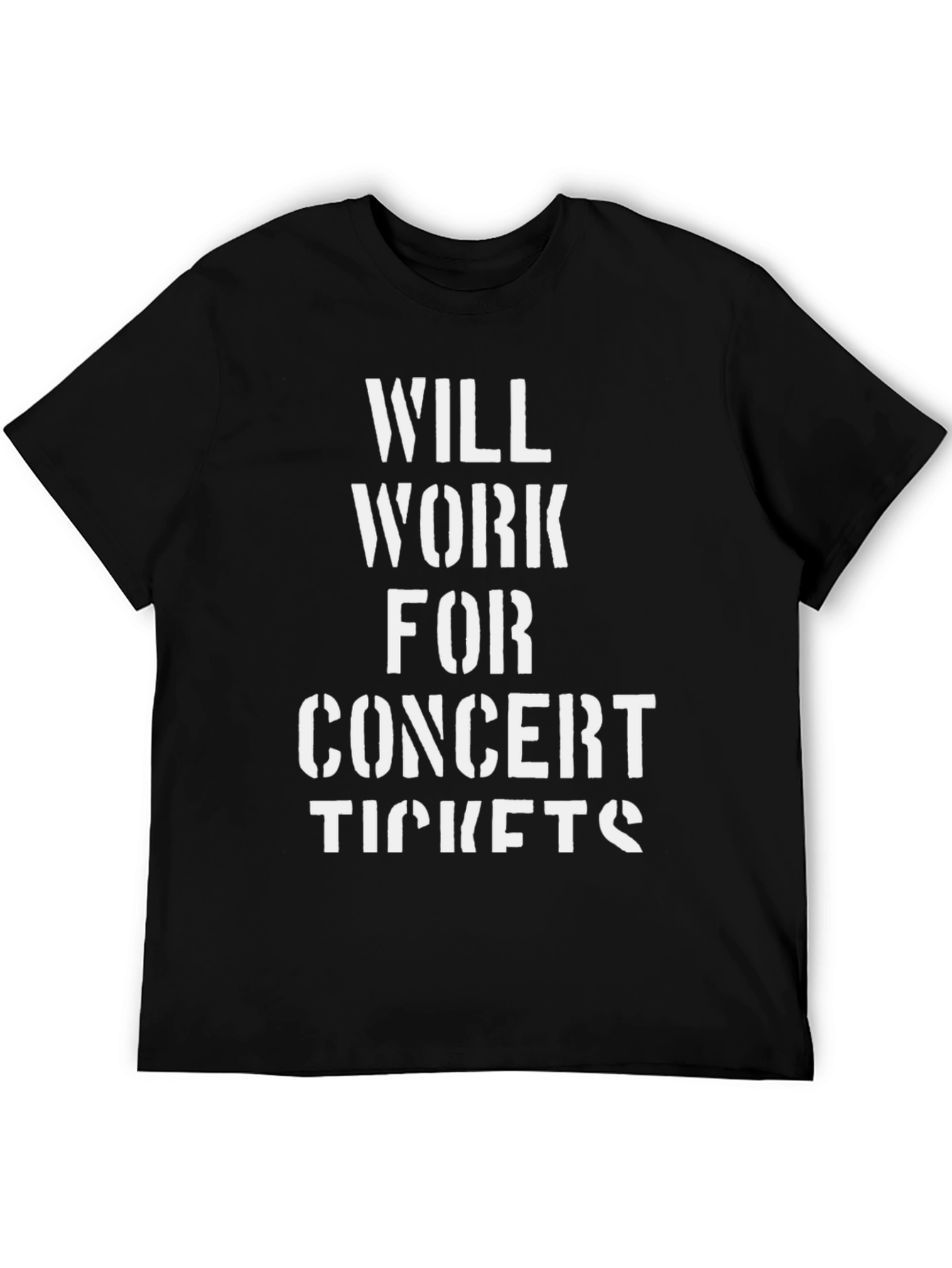 Will Work for Concert Tickets Black Graphic T-Shirt