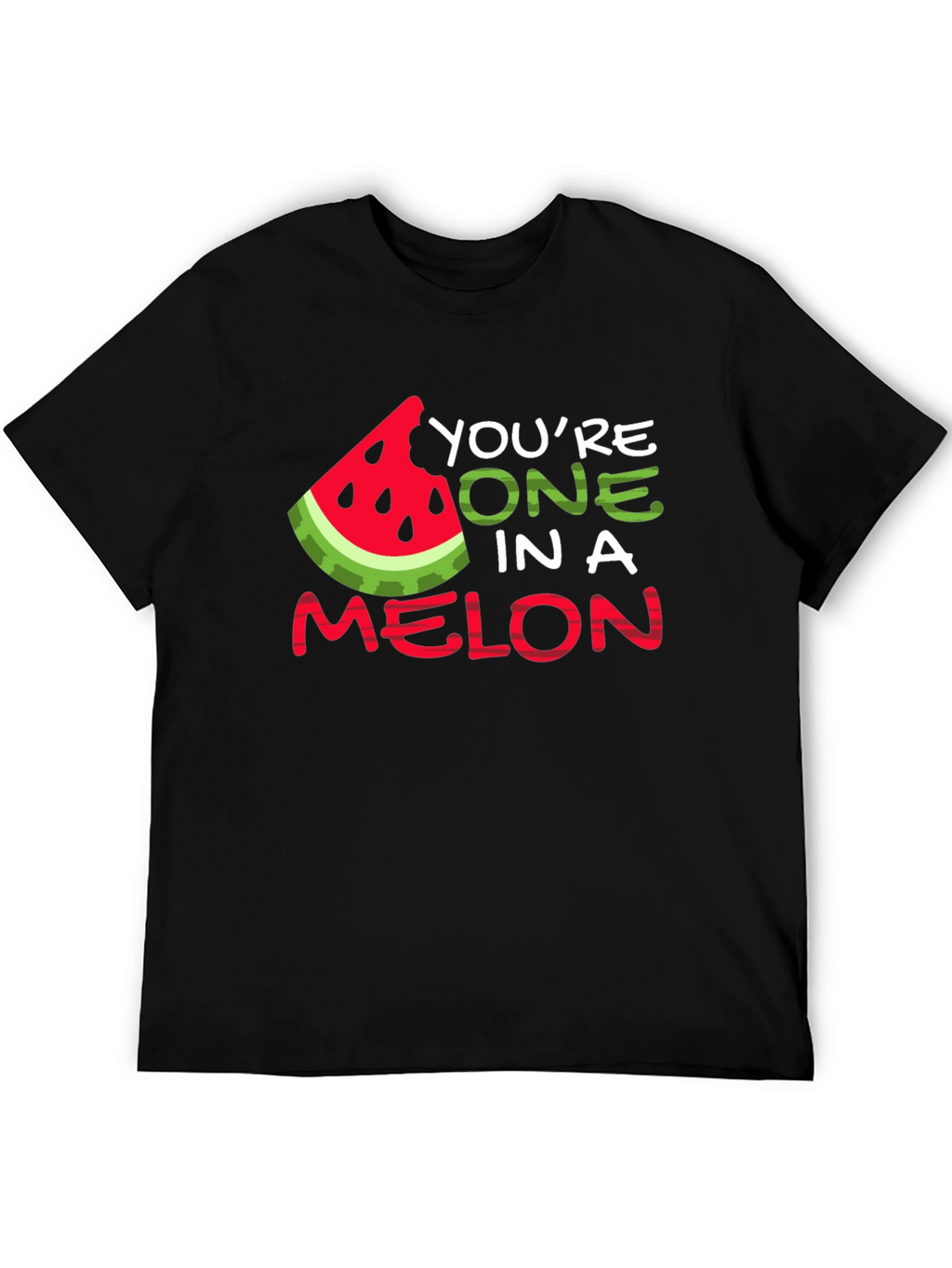 Youre One In A Melon T-Shirt
