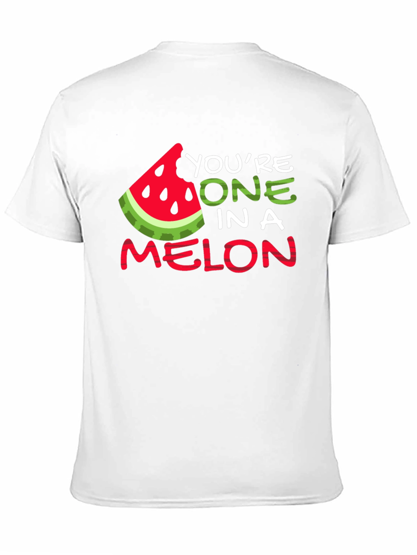 Youre One In A Melon T-Shirt