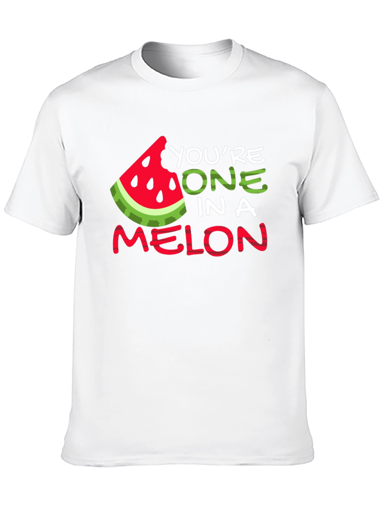 Youre One In A Melon T-Shirt