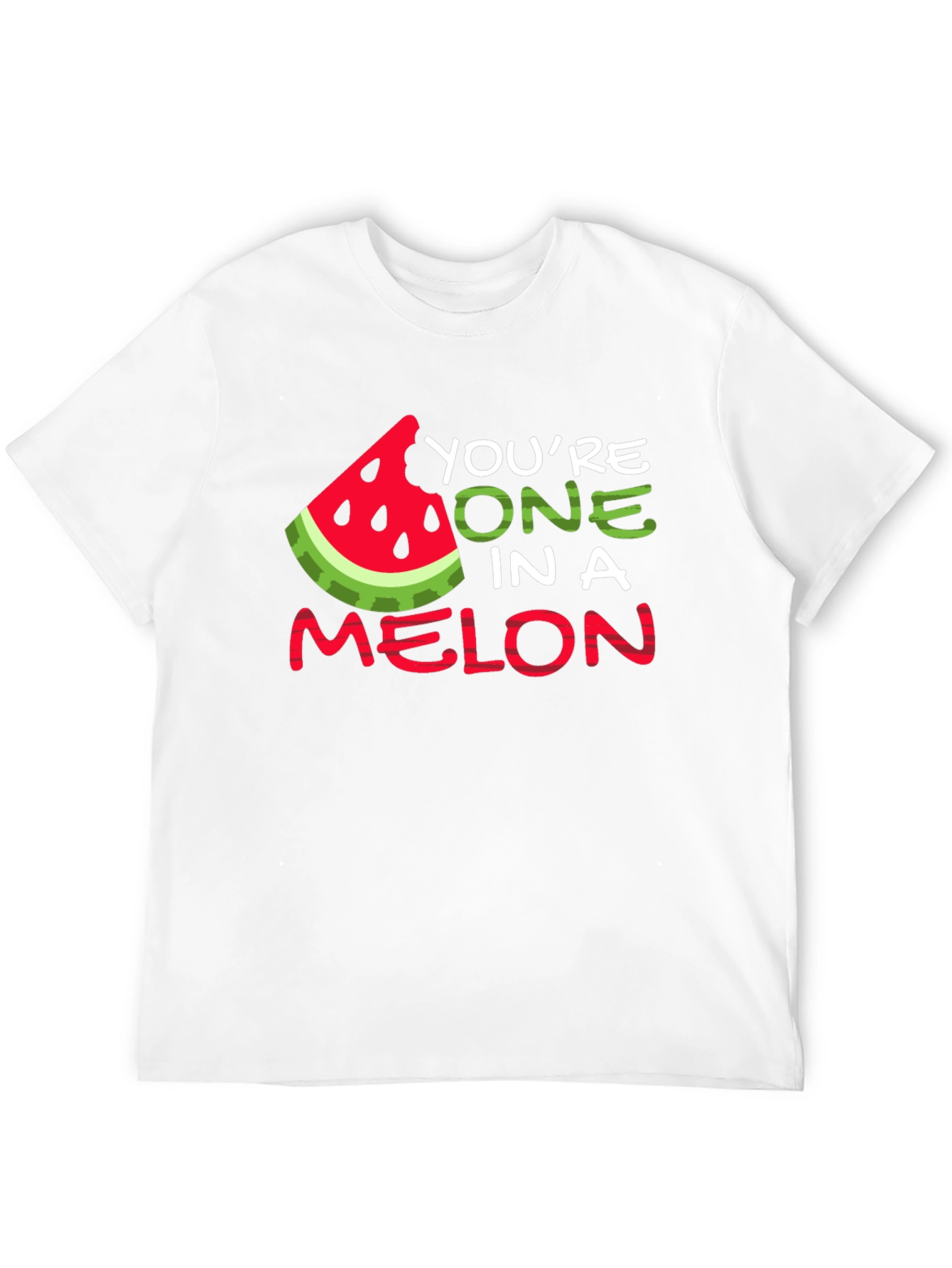 Youre One In A Melon T-Shirt