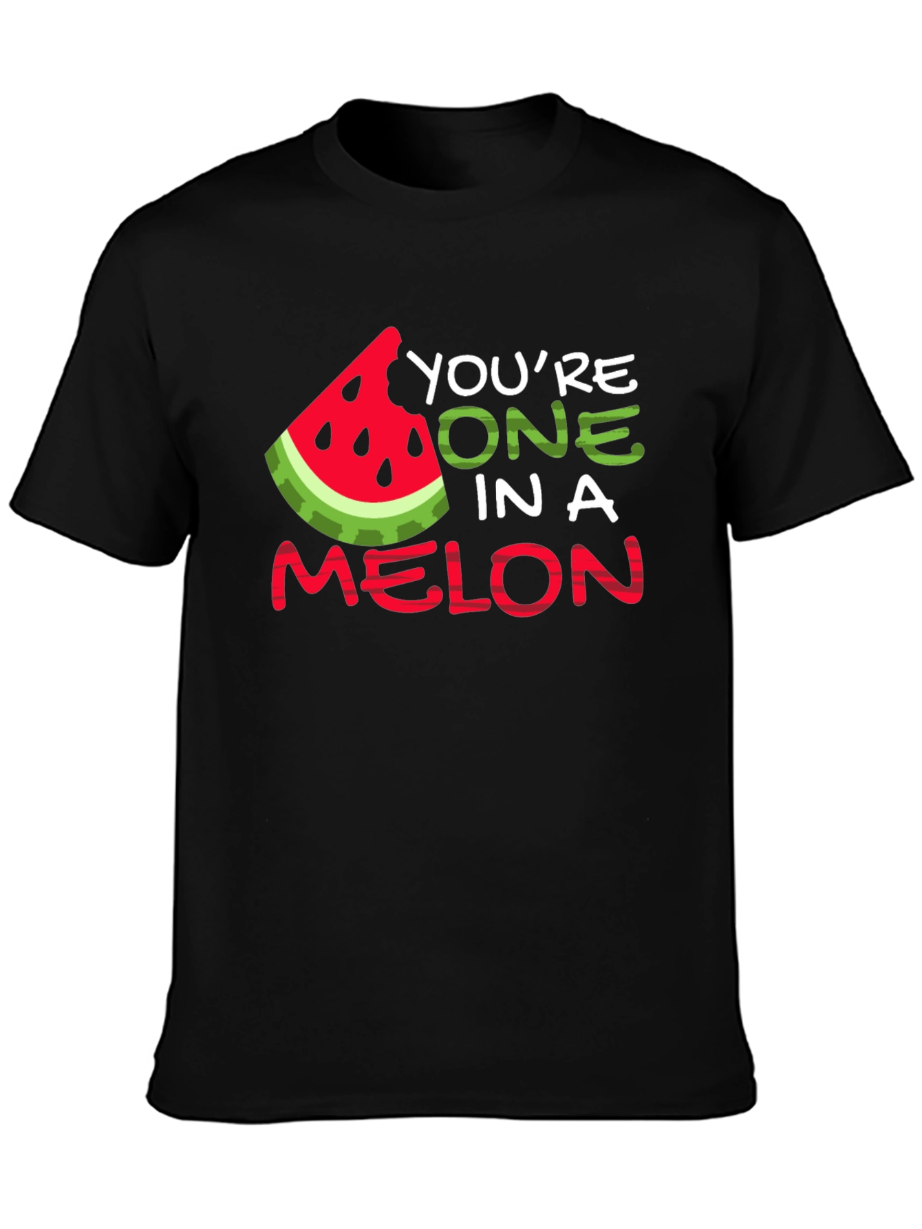 Youre One In A Melon T-Shirt