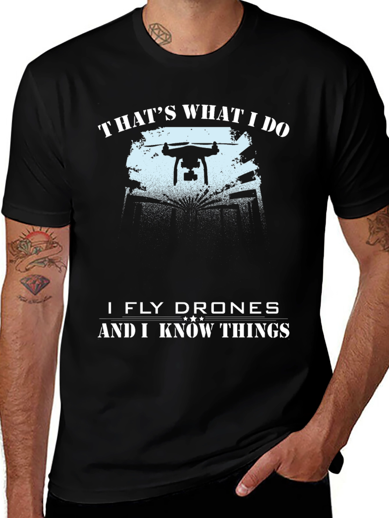 Drone Pilot T-Shirt - Thats What I Do Fly Drones & Know Things