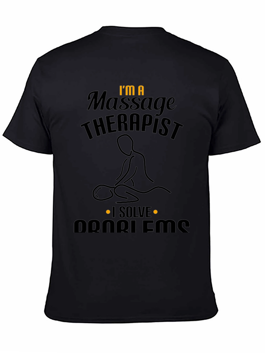 Massage Therapist T-Shirt - Problem Solver