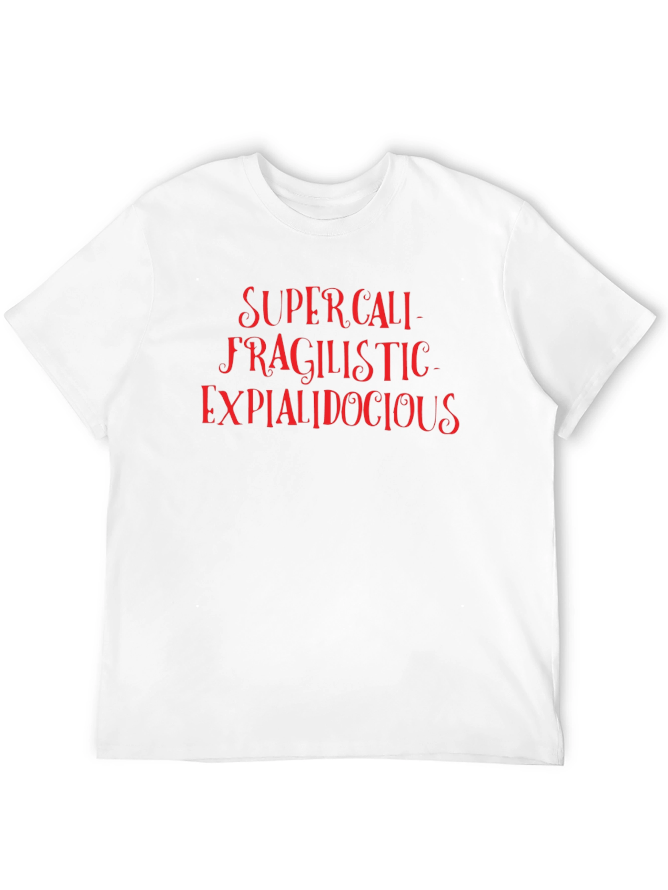Supercalifragilistic T-Shirt