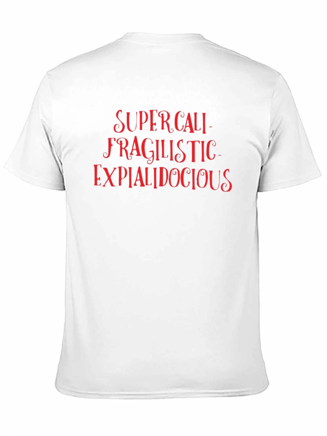 Supercalifragilistic T-Shirt