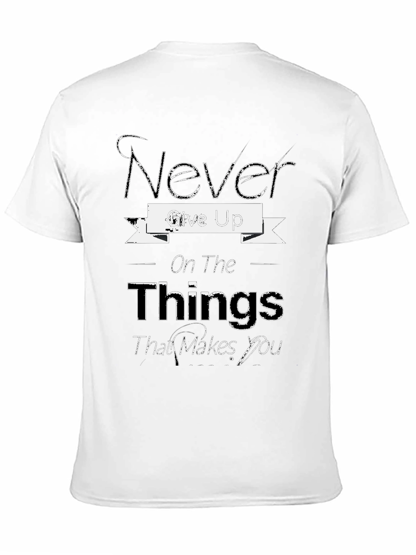 Inspirational Graphic Tee: Never Give Up T-Shirt