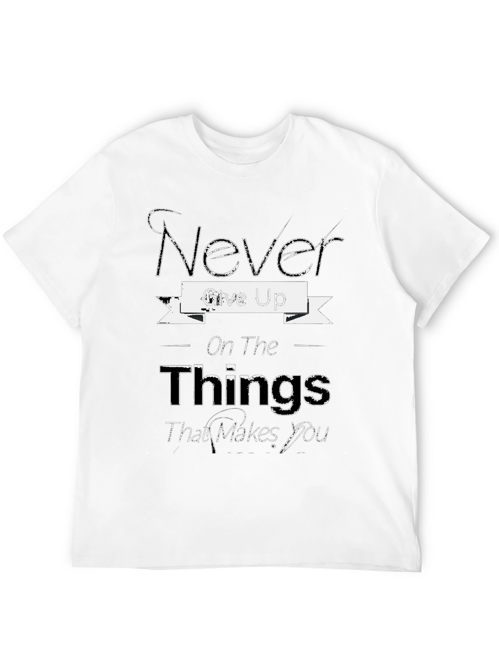 Inspirational Graphic Tee: Never Give Up T-Shirt