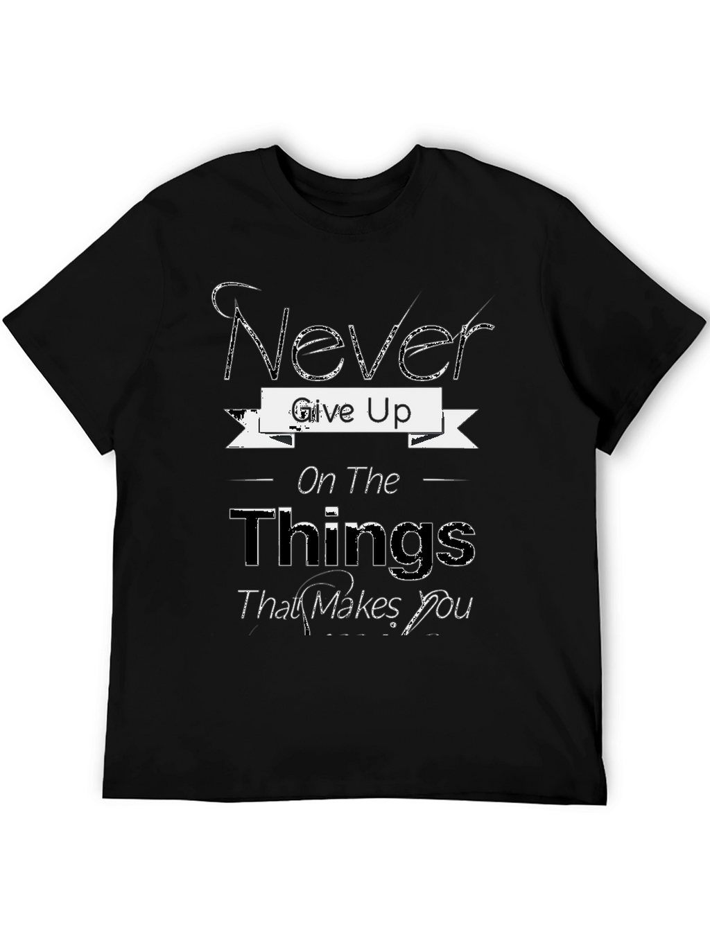 Inspirational Graphic Tee: Never Give Up T-Shirt