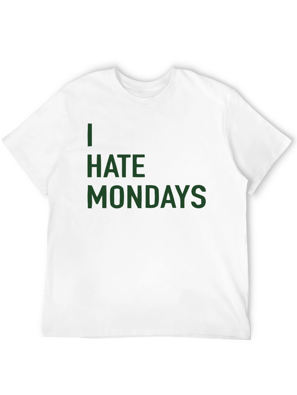 I Hate Mondays Graphic T-Shirt